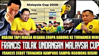 FRANCIS TOLAK UNDANGAN MALAYSIA❗️Sebut Turnamen Kampungan Reaksi Malaysia Sampai Ngomong Begini