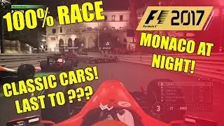 MONACO AT NIGHT IN CLASSIC F1 CARS 100% RACE | F1 2017 GAMEPLAY