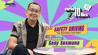 ARISTALKS | EPS.2 SAFETY DRIVING “Tips Aman Berkendara Saat Hujan”