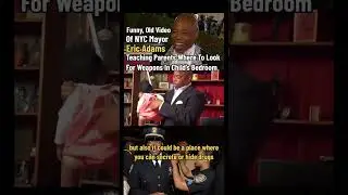 Funny Video Of NYC Mayor Eric Adams Teaching Parents Where To Look For Weapons In Children&rsquo;s Bedroom
