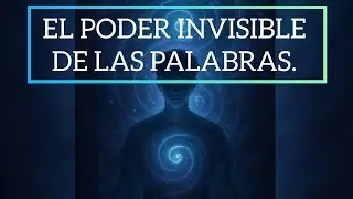 EL PODER INVISIBLE DE LAS PALABRAS. despertar, espiritual, conciencia, amor. 