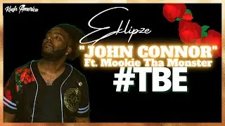 Eklipze Ft. Mookie Tha Monster - John Connor [#TBE]