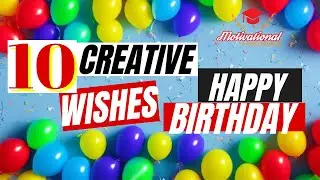 Creative and Fun Birthday Greetings - 10 Unique Ways to Say Happy Birthday!