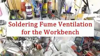 Workbench Ventilation for Soldering Fumes