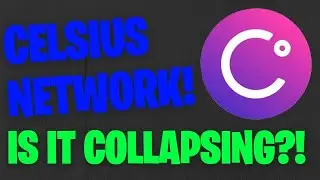 WHAT IS HAPPENING WITH CELSIUS? IS THE CELSIUS NETWORK COLLAPSING LIKE TERRA LUNA? 