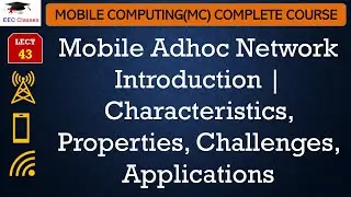 L43: Mobile Adhoc Network Introduction | Characteristics, Properties, Challenges, Applications