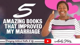 5 AMAZING BOOKS THAT IMPROVED MY MARRIAGE