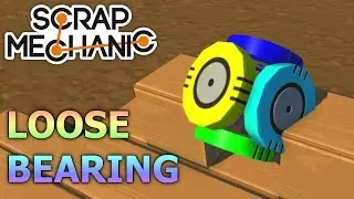 NEW GLITCH? Loose Bearing | Scrap Mechanic