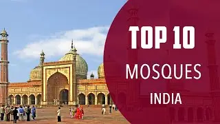 Top 10 Best Mosques to Visit in India - English