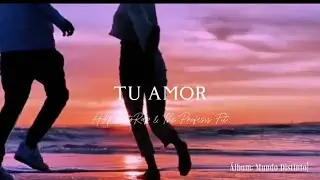 TU AMOR - HH AntoRap ( Album: Mundo Distinto )