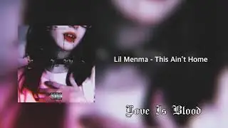 Lil Menma - This Ain&rsquo;t Home (prod. Sh0b1)