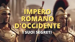 Quello che NON sapevate sull'Impero Romano d'Occidente