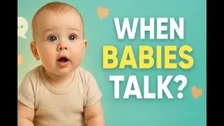 When Do Babies Start Talking? | Verified Speech Development Timeline (0&ndash;3 Years)