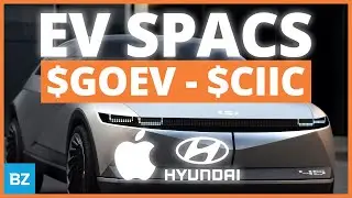 EV SPACs To Watch, $GOEV $CIIC | SPACs Attack
