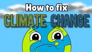 How to fix Climate Change | Animated
