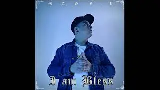 I Am Bless Ft. Gio MK (Verbal Scratch) Prod. Doped Mind