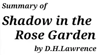 Summary of "Shadow in the Rose Garden"
