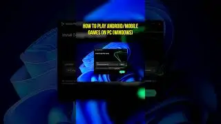 How to Install & Play Android/Mobile Games on PC (Windows)
