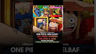 One Piece Elbaf Arc officially Scheduled For APRIL 5, 2026!!#onepiece#anime#viral