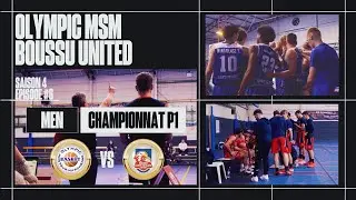 OLYMPIC MSM Vs BOUSSU SAINT-GHISLAIN  (CHAMPIONNAT P1 - MEN) SAISON 4 - EPISODE 6