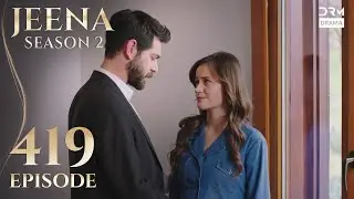Turkish Drama in Urdu | JEENA Season 2 Episode 419 | Urdu Dubbed | UH1O