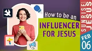 How to be an Influencer for Jesus | 06 Feb 2026 | Sunrise with Jesus | Goodness TV