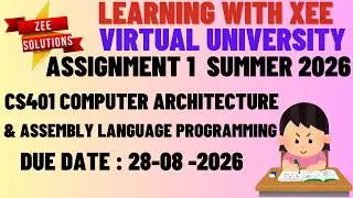 CS401 Computer Architecture & Assembly Language Programming Assignment 1 Summer 2026 VU