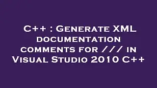 C++ : Generate XML documentation comments for /// in Visual Studio 2010 C++