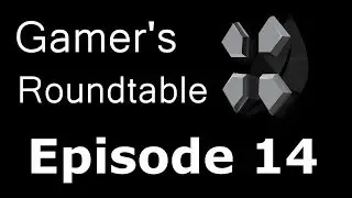 Gamer's Roundtable: Gaming News Podcast (Episode 14) with Special Guest, Rerez!