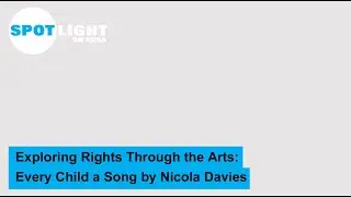 Exploring Rights Through the Arts: Every Child a Song by Nicola Davies