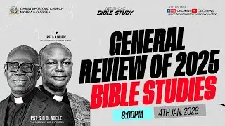 WEEKLY CAC BIBLE STUDY PREVIEW || SUNDAY JANUARY 4, 2026 || GENERAL REVIEW OF 2025 BIBLE STUDIES