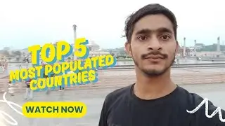 TOP 5 MOST POPULATED COUNTRIES ll AS LATE OF 2025 ll By Mohmmad Kaif 0786 