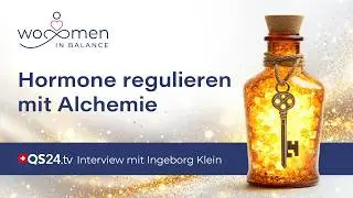 Spagyrik und Hormonregulierung &ndash; Alte Heilkunst f&uuml;r moderne Frauen