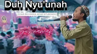 DUH NYU'NAH Cover GUS NAWAF ABU TUROB [syair rkh kholil as'ad situbondo]
