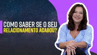 Como saber se o seu relacionamento acabou?