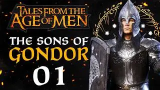 THE SONS OF GONDOR RISE! Mount & Blade II: Bannerlord - Tales From the Age of Men - LOTR Mod #1