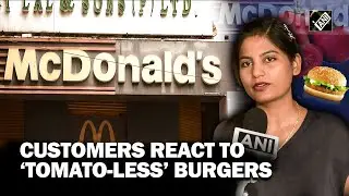 Customers react as McDonald&rsquo;s drops tomatoes from its menu