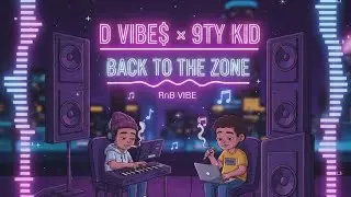 D VIBE$ - BACK TO THE ZONE FT. @9tyKid (OFFICIAL AUDIO)