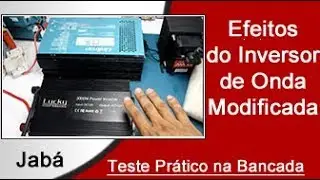 Efeitos Causado por Inversor Onda Modificada ⚡ Teste na Prática
