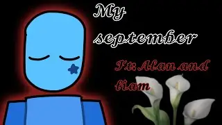 My September. Ft: Alan and Liam