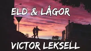 Victor Leksell - Eld & l&aring;gor (Lyrics)(English lyrics)