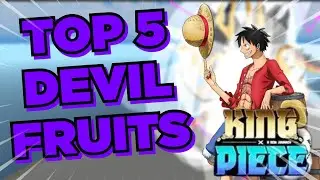 🌟 TOP 5 Devil Fruits In KING PIECE 🌟 | Ranked ALL NEW