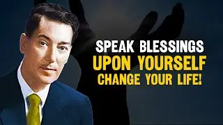 Speak Blessings Upon Yourself: Change Your Life! - Neville Goddard