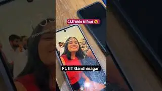 CSE Walo ki Raat 😧🤑IIT me 🔥#shortsfeed #iit #iitgn #jee2024 #jee #iitians