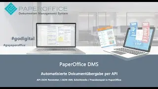 Automatisierte Dokument&uuml;bergabe per API  / JSON XML / PaperOffice DMS / Integration ERP Software