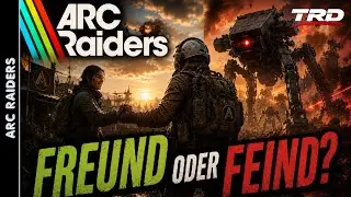 Sind die anderen Raider Freund oder Feind?| ARC Raiders | #07