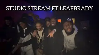 Studio Vlog Ft LeafBrady(HoodLove)