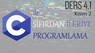 Ders 4.1-Kısım 2:  #include,Yorum Satırları, stdio.h - C ile Sıfırdan İleriye programlama Dersleri