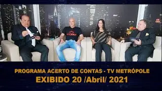 PARTE 3: PGM ACERTO DE CONTAS - EXIB.: 20 ABRI 21