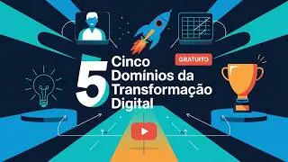 Inova&ccedil;&atilde;o Digital Descomplicada: O Motor dos Cinco Dom&iacute;nios: : Aula 05